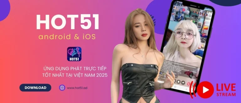 Hot51 nền tảng live stream giải trí hàng đầu dành cho người dùng-HOME 2 Khám phá Hot51 – Ứng dụng live stream tuyệt vời